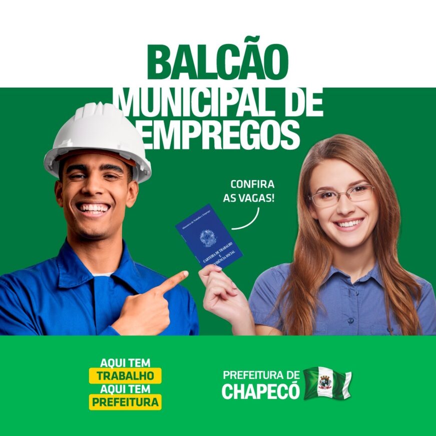 Balcão Municipal De Empregos Tem 1248 Vagas Portal De Notícias Chapeco Online 8292